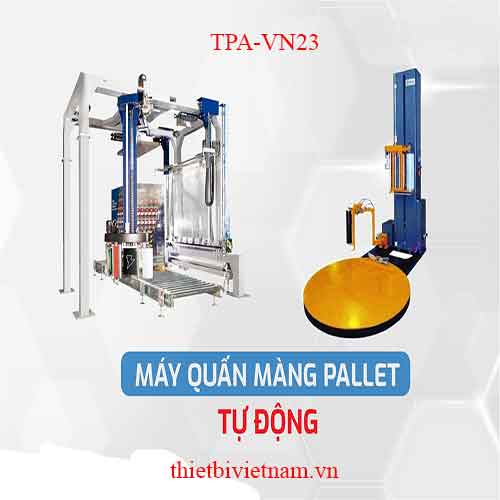 Máy quấn màng pallet tự động vào sản xuất Model TPA-VN23
